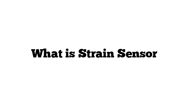 What is Strain Sensor