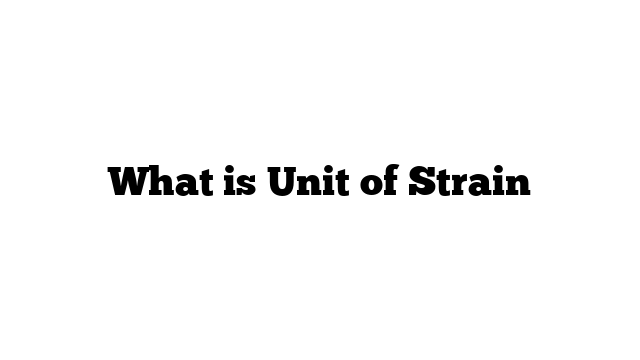 What is Unit of Strain