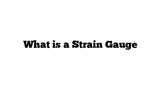 What is a Strain Gauge